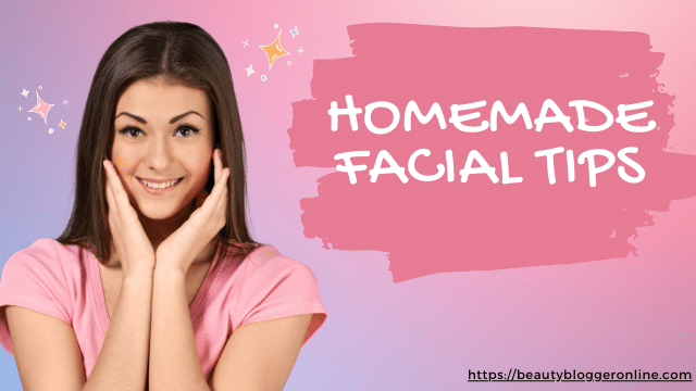 Homemade Facial Tips